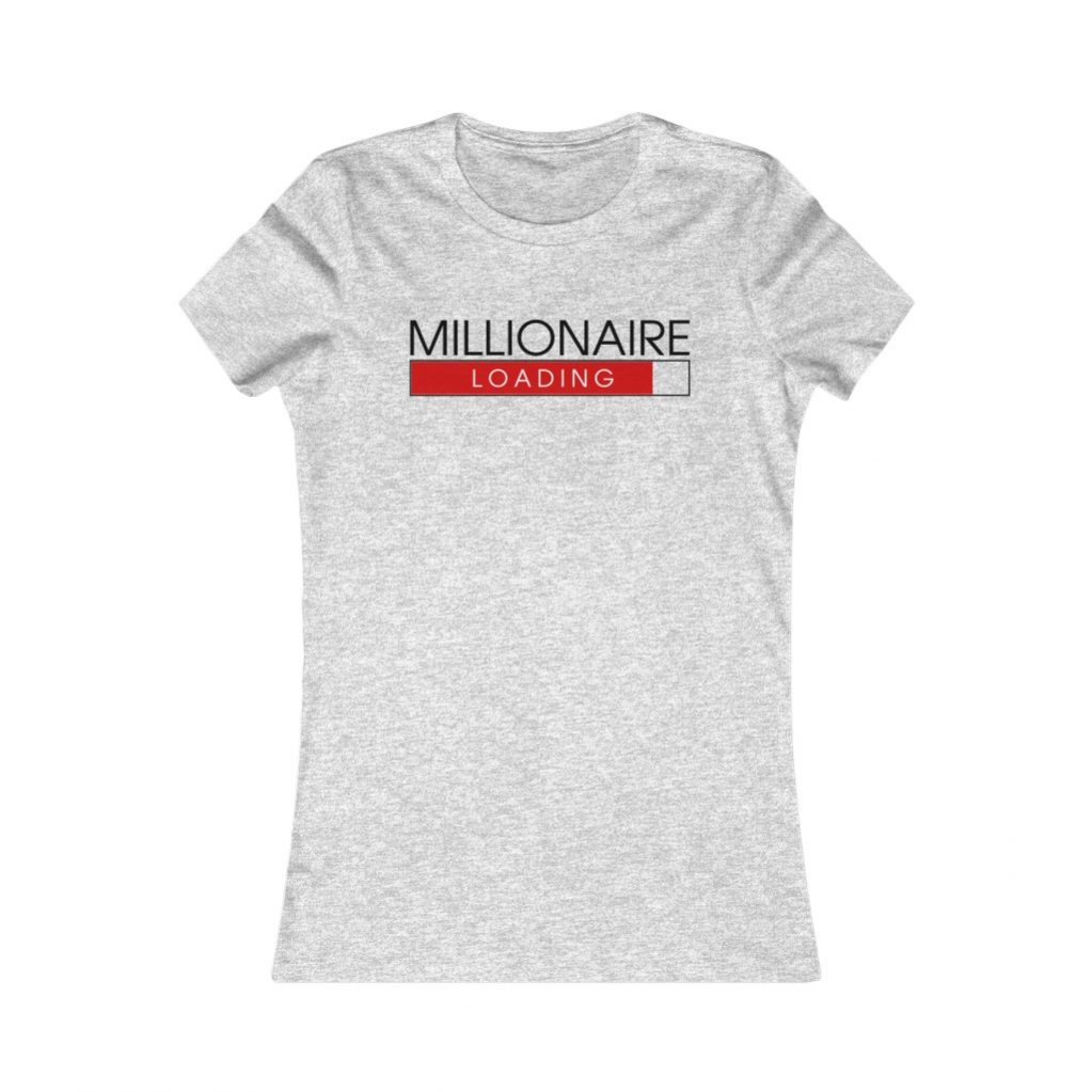 Millionaire Loading - Women's Tee Shirt